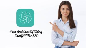 Pros And Cons Of Using ChatGPT For SEO